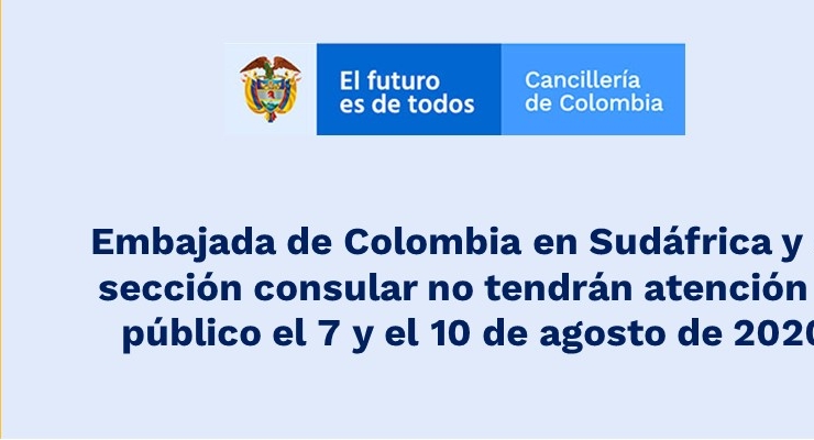 Embajada de Colombia en Sudáfrica y su sección consular no tendrán atención al público el 7 y el 10 de agosto 