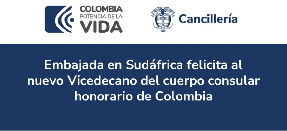 Embajada en Sudáfrica felicita al nuevo Vicedecano del cuerpo consular honorario de Colombia