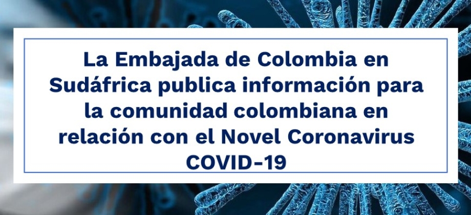 La Embajada de Colombia en Sudáfrica publica información para la comunidad colombiana en relación con el Novel Coronavirus COVID