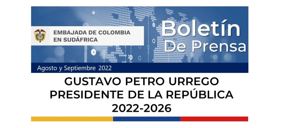 Se publicó la nota: Boletín de Prensa Vol.03/2022 de agosto y septiembre de la Embajada de Colombia en Sudáfrica Se publicó la nota: Boletín de Prensa Vol.03/2022 de agosto y septiembre de la Embajada de Colombia en Sudáfrica